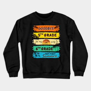 Funny Goodbye 5th Grade Summer Graduation Teacher Crewneck Sweatshirt